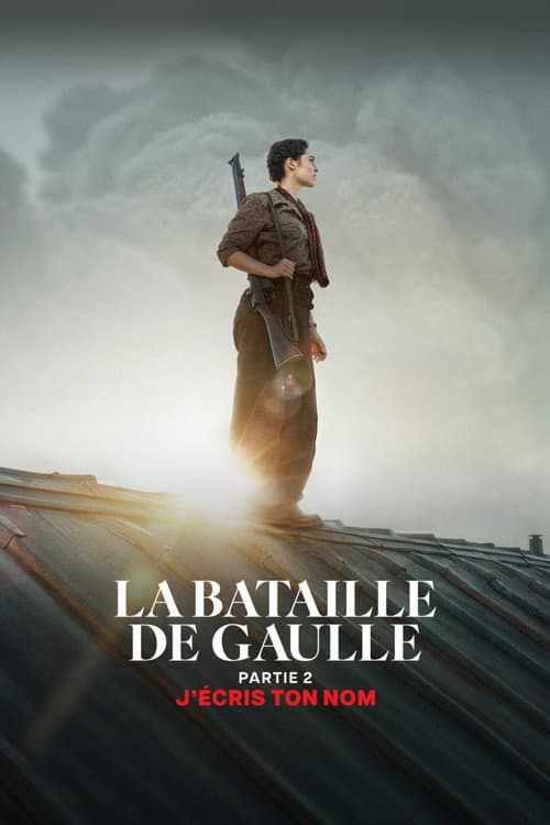 La Bataille de Gaulle : J’écris ton nom